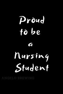 Proud to be a Nursing Student: Blank Lined Notebook to Write in for Nurses, Gift for Nurse Mom, National Nurses Week Gifts, Gift for Graduating Nurses
