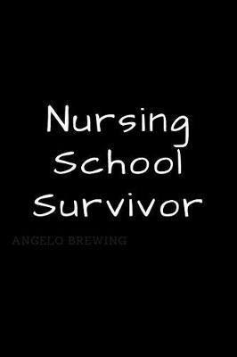 Nursing School Survivor: Blank Lined Notebook to Write in for Nurses, Gift for Nurse Mom, National Nurses Week Gifts, Gift for Graduating Nurses