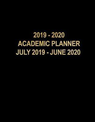2019 - 2020 Academic Planner: Minimalist Black & Gold Lettering July 2019 - June 2020 Academic Planner & Organizer for Men Weekly Goals, Habit Tracker, To-Do/Shopping List & Dot Grid Notebook