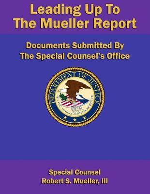 Leading Up To The Mueller Report: Documents Submitted By The Special Counsel's Office