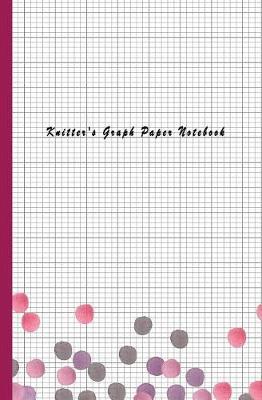 Knitter's Graph Paper Notebook: 4:5 Ratio Design Blank Knitter's Journal on Your Design Knitting Charts for Creative New Patterns Composition Notebook Color Bubble Cover Theme