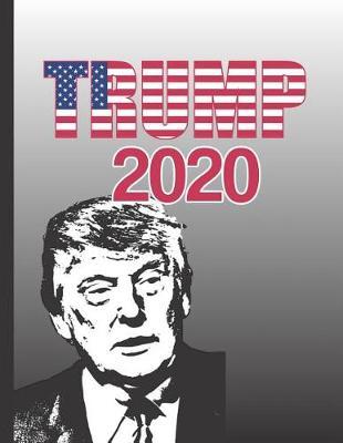 Trump 2020: 8.5 x 11 Make America Great Again Notebook Journal Planner Diary Doodling Scrapbook Trumpster POTUS paper pad softcover support Red Republican - God Bless America