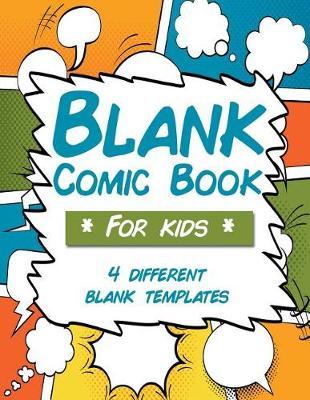 Blank Comic Book For Kids 4 Different Blank Templates: 8.5 x 11 110 blank comic book pages. A variety of comic strip templates for Adults and Kids to create comics and graphic novels.