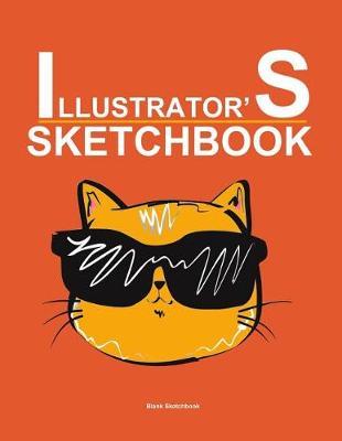 Illustrator's Sketchbook: Blank sketchbook 8.5 x11  artists illustration drawing book