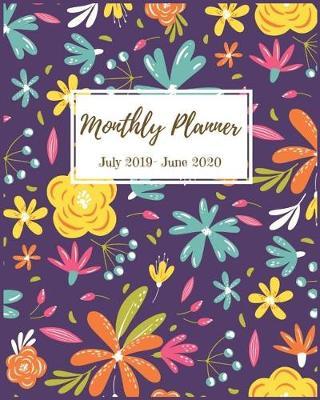 Monthly Planner: Pretty Summer floral PlannerS, 2019-2020 Daily Planner Agenda Schedule Organizer Logbook and Journal Personal, 12 Months Calendar Monthly July 2019 through June 2019 with Inspirational Quotes..