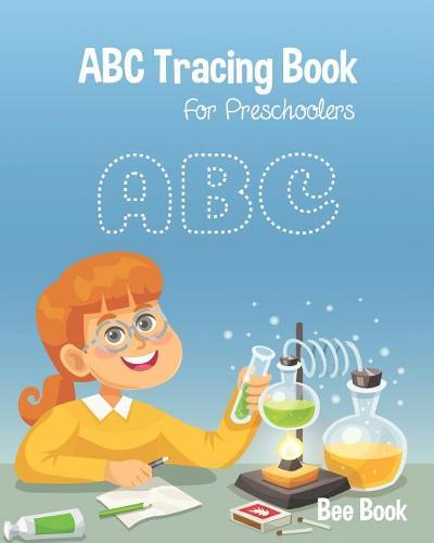 ABC Tracing Book For Preschoolers: Coloring And Letter Tracing Book for Preschoolers, Kids, Kindergarten And Toddlers, Letter Tracing Books for Kids Ages 3-5 & Kindergarten and Letter Tracing Workbook