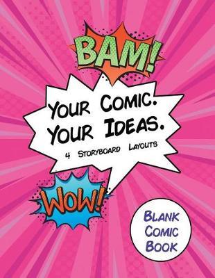 Blank Comic Book Your Comic. Your Idea. 4 Storyboard Layouts: 8.5 x 11 110 blank comic book pages. A variety of comic strip templates for Adults and Kids to create comics and graphic novels.