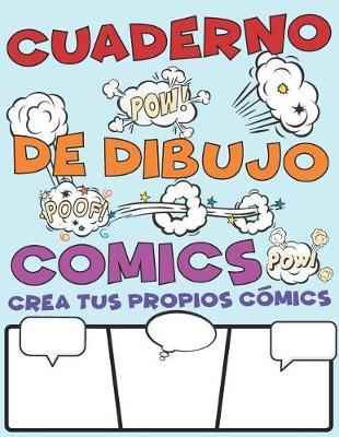 Cuaderno De Dibujo Comics. Crea Tus Propios C mics: Gran Variedad De Plantillas Para Dibujar Historietas