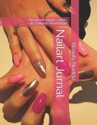 Nailart Jurnal: Besser ein langes Leben, als zu kurze Fingernägel