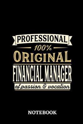 Professional Original Financial Manager Notebook of Passion and Vocation: 6x9 inches - 110 lined pages - Perfect Office Job Utility - Gift, Present Idea