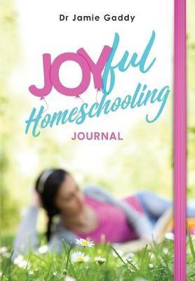 Joyful Homeschooling Journal: Encourage a heart of joy through journaling!