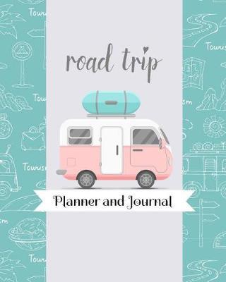 Road Trip Planner and Journal: Pink Blue RV Camper Themed Travel Organizer For Family Vacations