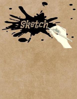 Sketch: 8.5  X 11 , 150 Blank Pages Sketch Book for Art Students, Art Teachers, Drawing and Doodling