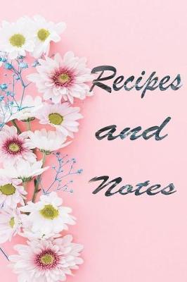 Recipes And Notes: Recipes and Notes Notebook, Journal size 6x9