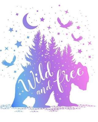 Wild & Free 8x10: 18 Month Weekly & Monthly Planner July 2019 - December 2020 - Get Organized. Get Focused. Take Action Today and Achieve Your Goals