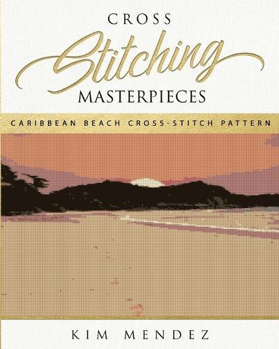 Cross Stitching Masterpieces: Caribbean Beach Cross-Stitch Pattern