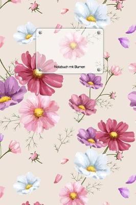 Notizbuch mit Blumen: Blumenmuster, 130 Seiten, liniert