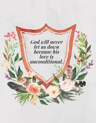 God will never let us down because his love is unconditional.: Personal Diary for Writing Notes - Trust (With God ) spiritual journal notebook