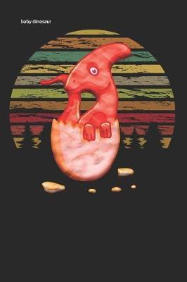 baby dinosaur: Journal Lined Notebook 120 pages 6x9 funny Dinosaur Notebook For Kids