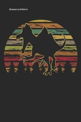 dinosaur prehistoric: Journal Lined Notebook 120 pages 6x9 funny Dinosaur Notebook For Kids