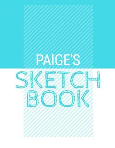 Paige's Sketchbook: Personalized blue sketchbook with name: 120 Pages