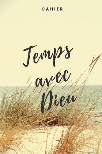 Temps avec Dieu cahier: Carnet chretien, 108 pages grille de points (6x9 / 15,24 x 22,86 cm) pour la priere, les sermons, l'eglise et les dates