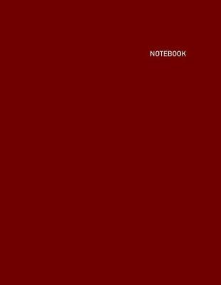 Notebook: Unlined/Unruled/Plain Notebook -- Size (8.5 x 11 inches) -- 100 Pages -- Dark Red Cover -- White Paper