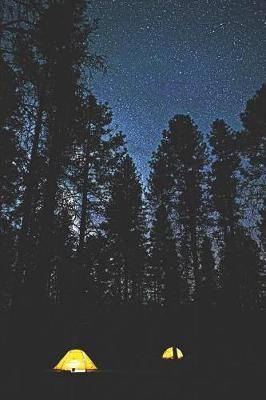 Tent Camping at Night: Journal Notebook with blank lined pages Tent Camping at Night