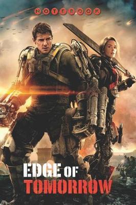 Edge of Tomorrow Notebook: Edge of Tomorrow, Organize Notes, Ideas, Follow Up, Project Management, 6 x 9 (15.24 x 22.86 cm) - 110 Pages - Durable Soft Cover - Line