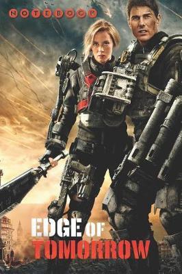 Edge of Tomorrow Notebook: Edge of Tomorrow, Organize Notes, Ideas, Follow Up, Project Management, 6 x 9 (15.24 x 22.86 cm) - 110 Pages - Durable Soft Cover - Line