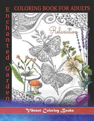 Coloring Book For Adults Relaxation: Enchanted Garden