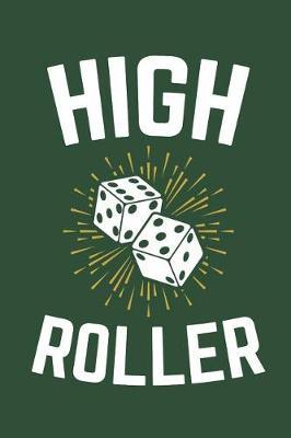 High Roller: Casino Journal, Blank Paperback Notebook for Gamblers, Gambling Log