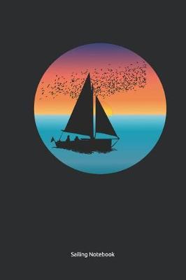 Sailing Notebook: 6x9 inches, 100 lined pages with glossy cover (logbook, exercises book, recipe book, songbook, diary)