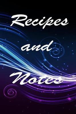 Recipes And Notes: Recipes and Notes Notebook, Journal size 6x9