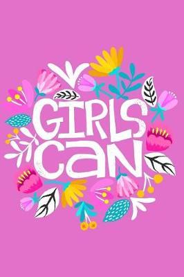 Girls Can Floral Mid Year Academic Teacher Planner With Schedules, Trackers. Logs, Reports, Goal Setting & Positive Quotes