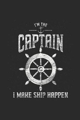 I'm The Captain: Sailing Notebook, Blank Lined (6 x 9 - 120 pages) Sports And Recreations Themed Notebook for Daily Journal, Diary, and Gift