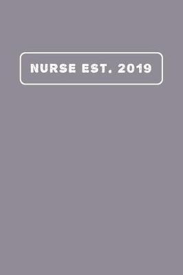 Nurse Est 2019: Reflective Journaling In Nursing Blank Lined Paper Journal; Reflection Journaling In Nursing; Gift For Nurses In Nursing School Journal Lined Notebook; Nurse Appreciation Week Gifts Diary and Planner