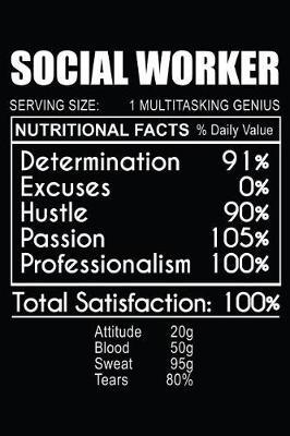 Social Worker Nutritional Facts: Blank Lined Journal, Funny Writing Notebook, Journal For Work, Daily Diary, Planner, Organizer for Social Workers