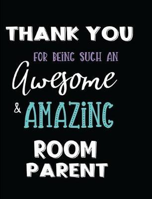 Thank You For Being Such An Awesome Room Parent
