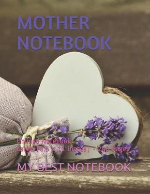 Mother Notebook: Unlined Notebook - Large (8.5 x 11 inches) - 200 Pages
