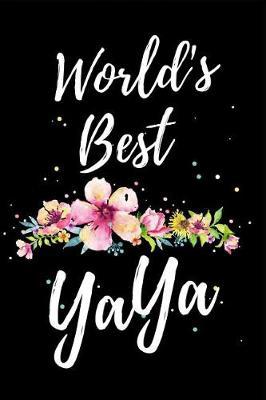 World's Best YaYa: Funny Mother's Day Journal: This is a 6X9 100 Page Diary To Write Memories in. Makes A Great Mother's Day in May Greeting Gift For Women.