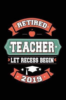 Retired Teacher Let Recess Begin 2019: Retirement Gift For Teachers