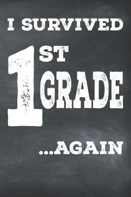 I Survived 1st Grade ...Again: Elementary School Teacher Appreciation Journal
