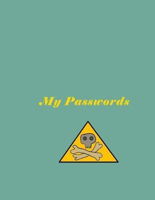 My Passwords: Large Logbook To Protect Your Passwords, Internet Password Organizer, Protect Notebook, Password Book, Stores 1000 Passwords !