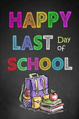 Happy Last Day of School: Cute Journal (Lined Notebook)