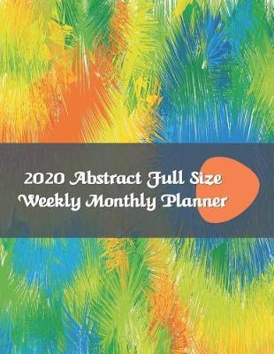 2020 Abstract Full Size Weekly Monthly Planner 8.5x11: 12 Months Planner and Calendar, Monthly Calendar Planner, Agenda Planner and Schedule Organizer