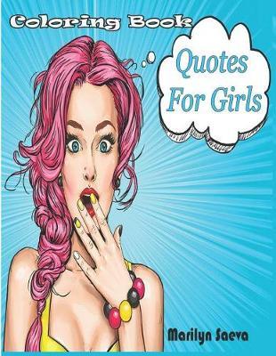 Coloring Book Quotes For Girls: Inspirational Quotes For Learn Girls Coloring to Motivate, Encourage and Build Confidence in Children