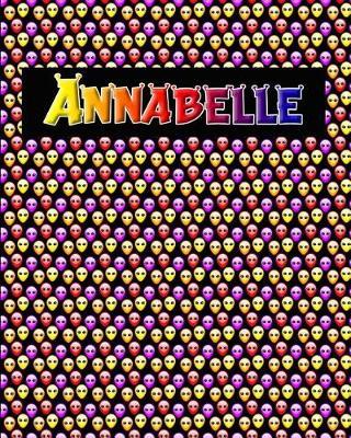 120 Page Handwriting Practice Book with Colorful Alien Cover Annabelle: Primary Grades Handwriting Book