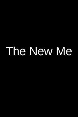 The New Me: A Creative Psychology Writing Journal for an Inmate and a Loved One in Jail or Prison