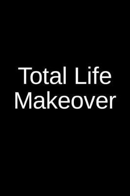 Total Life Makeover: A Creative Psychology Writing Journal for an Inmate and a Loved One in Jail or Prison
